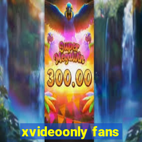 xvideoonly fans